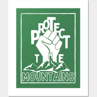 Protect the mountains White Posters and Art